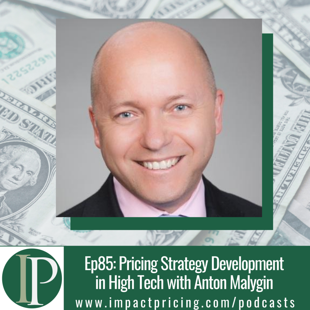 Ep85: Pricing Strategy Development in High Tech with Anton Malygin