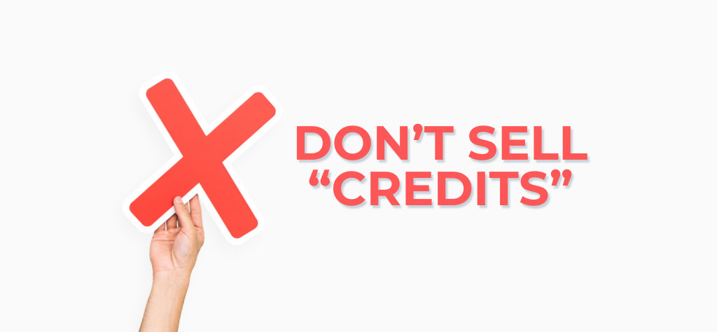Impact Pricing - Don't Sell “Credits”
