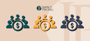Impact Pricing - How to Charge Different Customers Based on Value Received